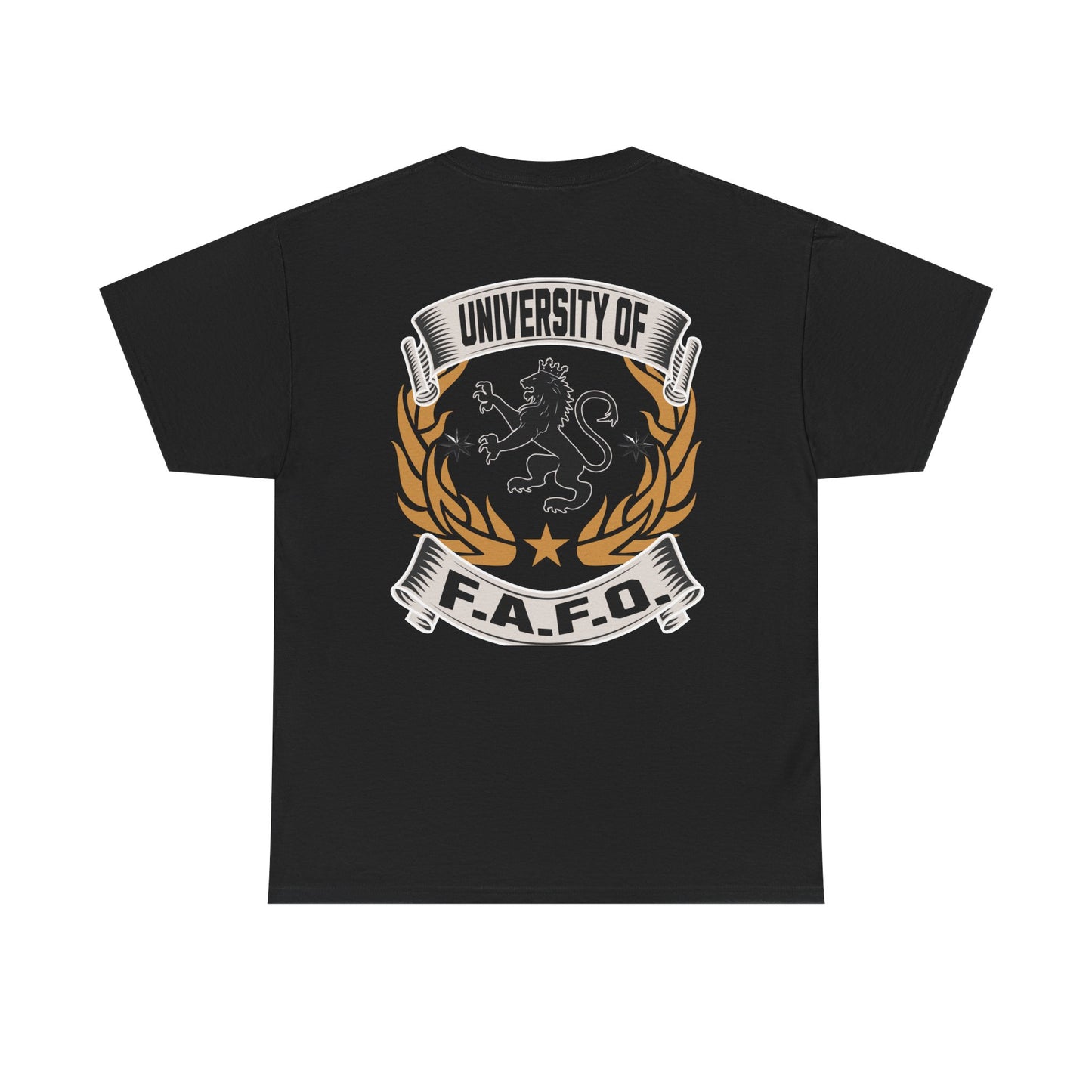 University of FAFO --- Made with 100% US Cotton