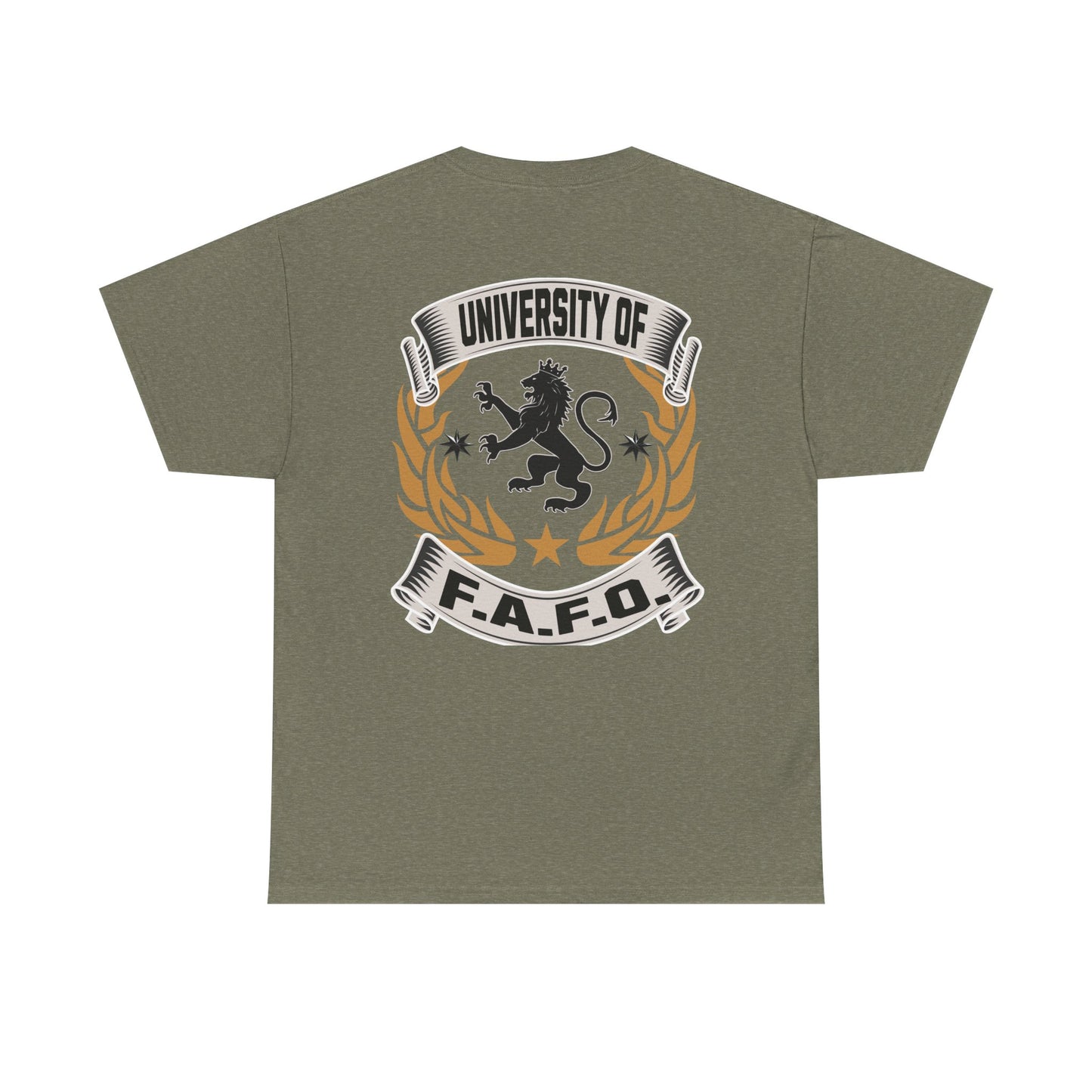 University of FAFO --- Made with 100% US Cotton