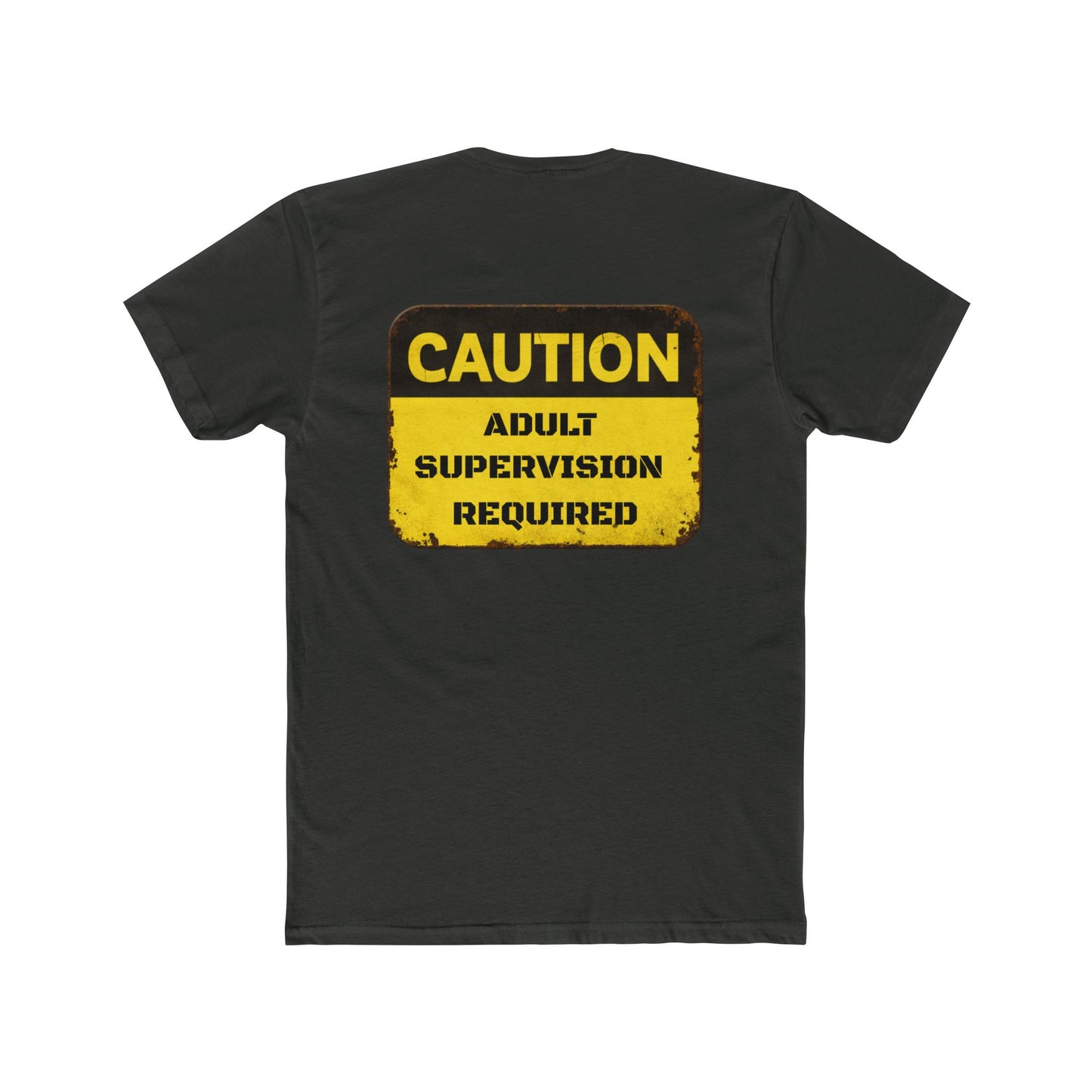 Caution Adult Supervision Required - Soft Cotton Crew Neck Tee - Back Print