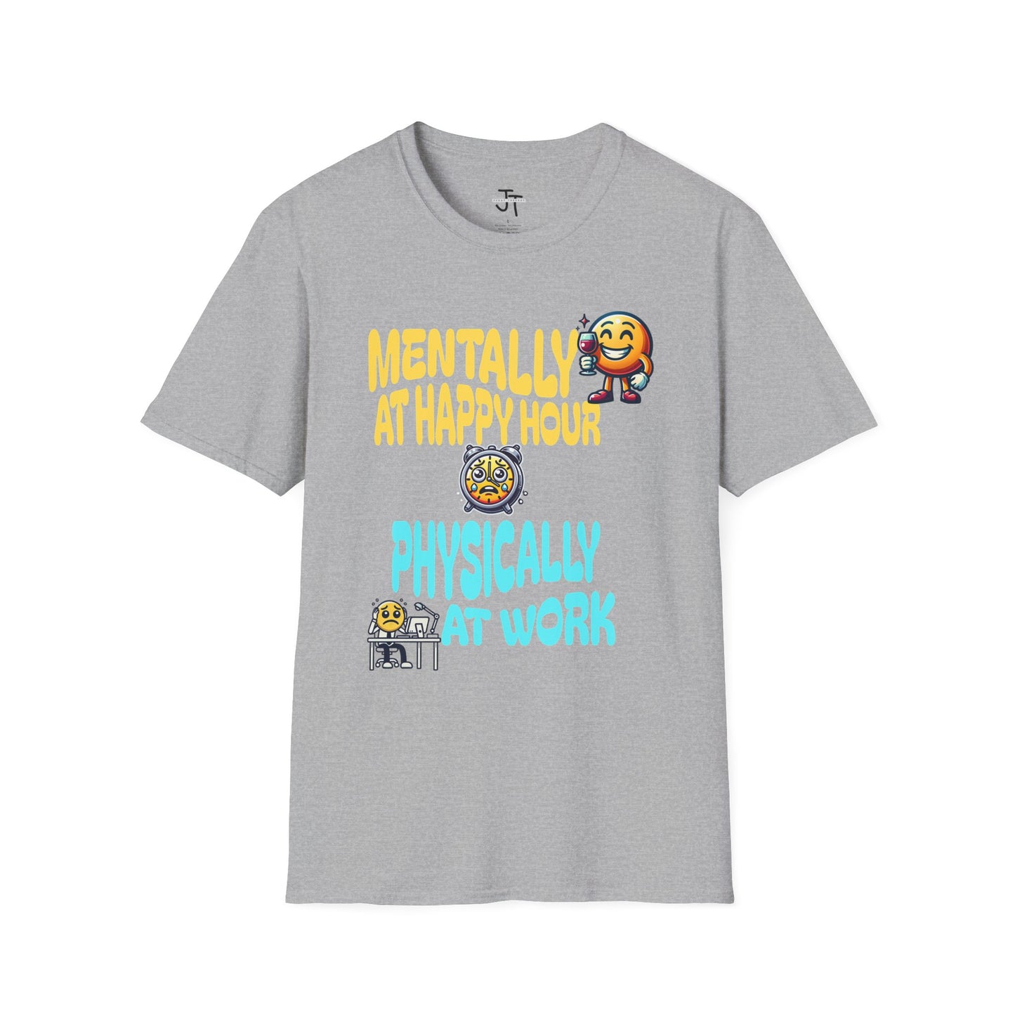 Mentally At Happy Hour Physically At Work --- Softstyle 100% Ring-Spun Cotton Classic Fit Crew Neck