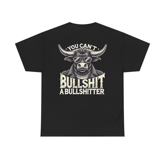 You Can't Bullsh*t A Bullsh*tter --- 100% US Cotton Classic Fit T-Shirt - Front print