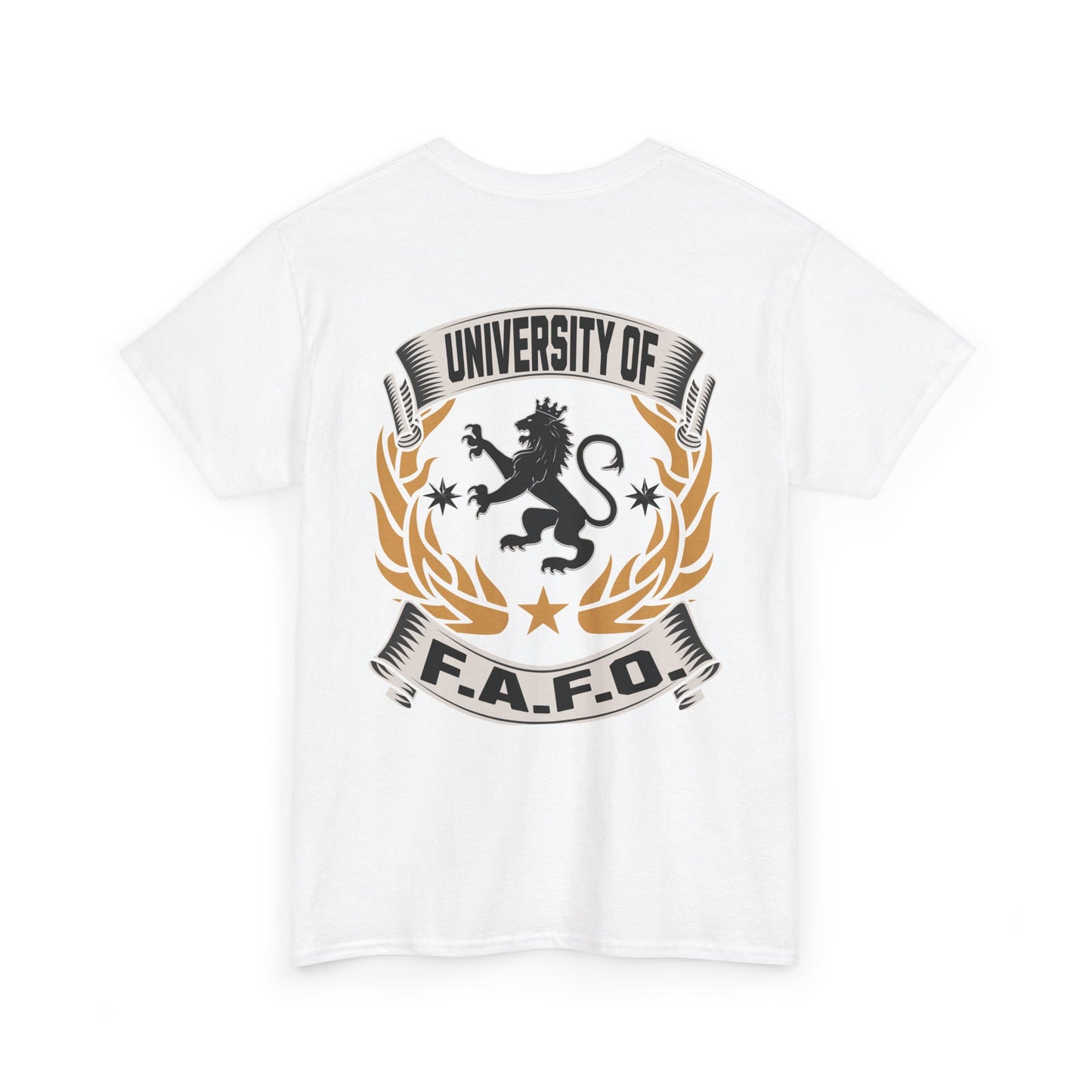 University of FAFO --- Made with 100% US Cotton