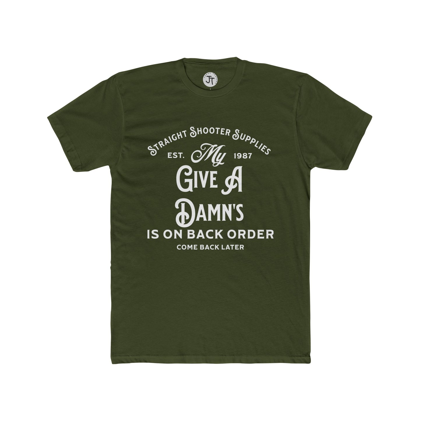 "My Give a Damn's is on Back Order" --- Super Soft 90% Cotton 10% Polyester Blend Cotton Classic Fit Tee