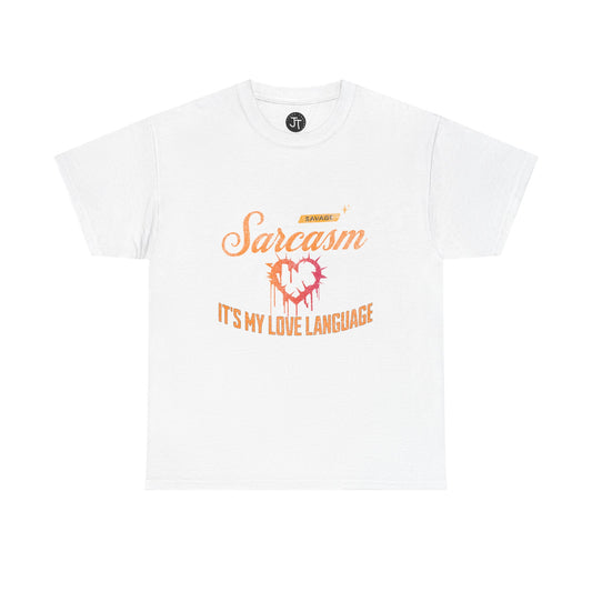 Sarcasm Is My Love Language --- 100% US Cotton Classic Fit T-Shirt