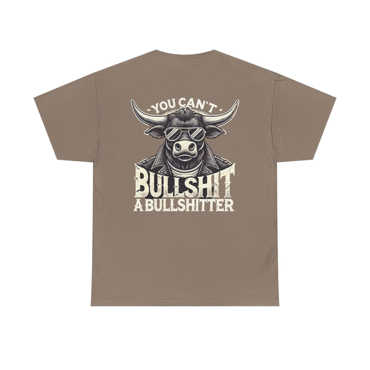 You Can't Bullsh*t A Bullsh*tter --- 100% US Cotton Classic Fit T-Shirt - Front print