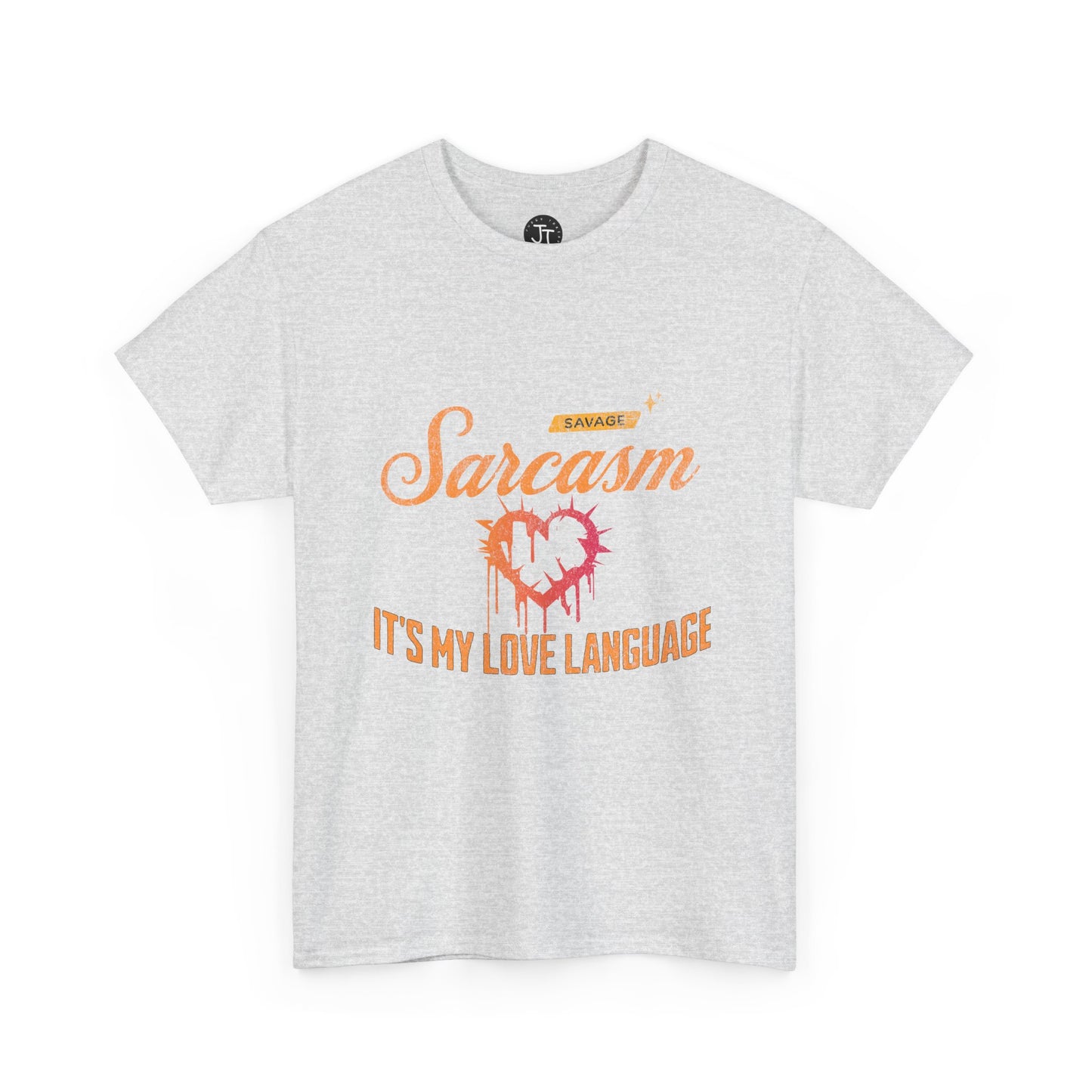 Sarcasm Is My Love Language --- 100% US Cotton Classic Fit T-Shirt