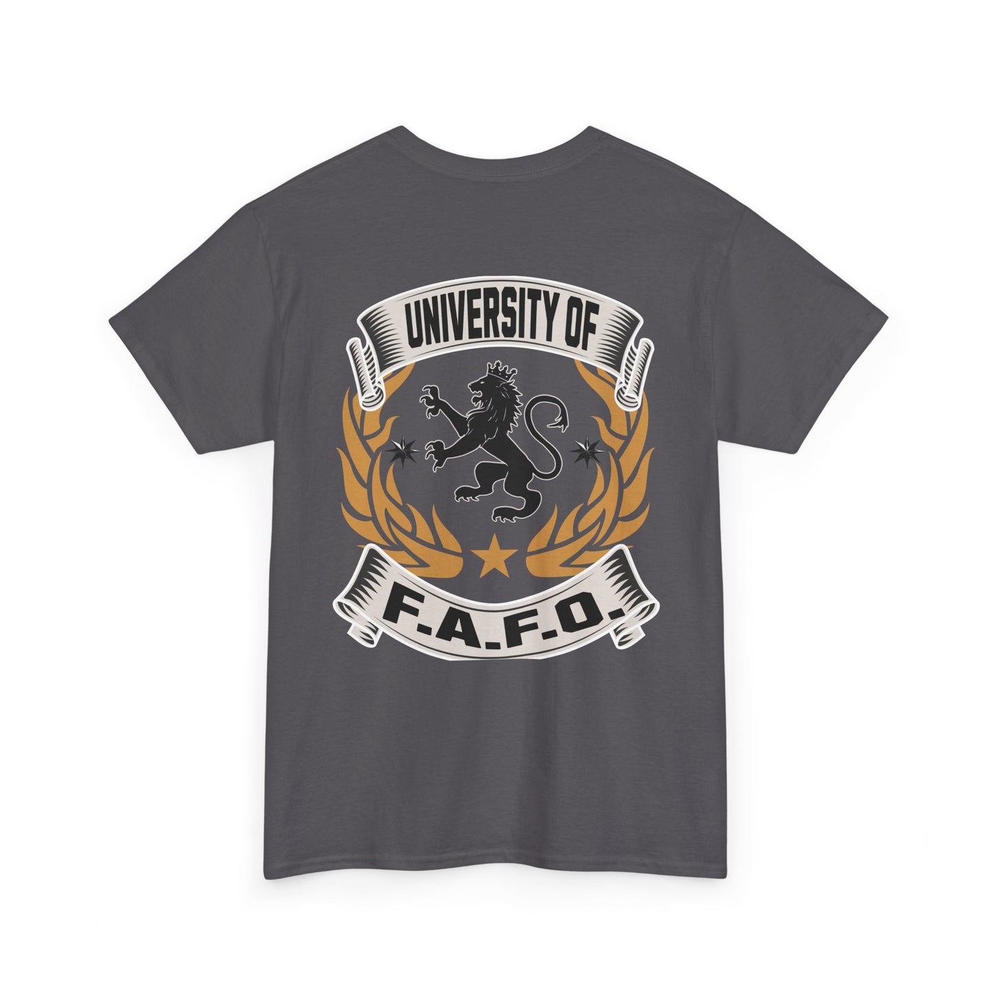 University of FAFO --- Made with 100% US Cotton