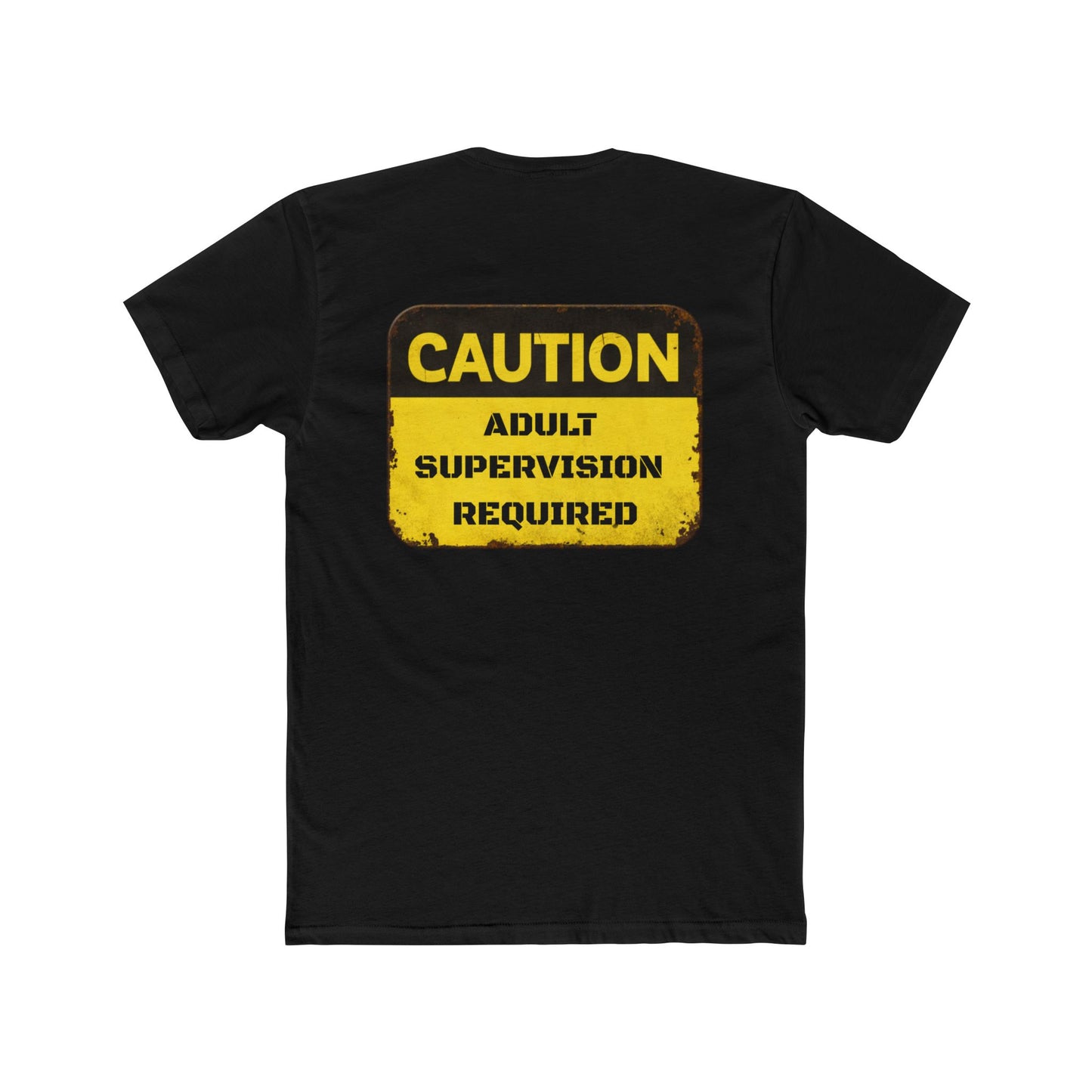 Caution Adult Supervision Required - Soft Cotton Crew Neck Tee - Back Print