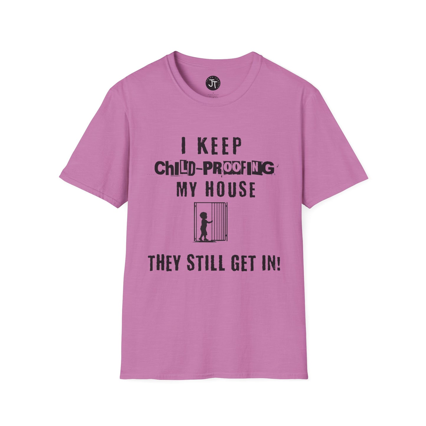 I Keep Child-Proofing My House They Still Get In ---