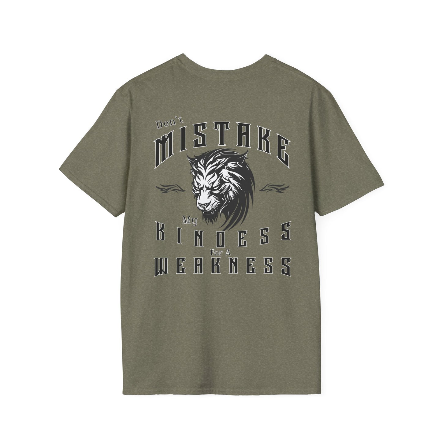 Dont Mistake My Kindess for a Weakness--- 100% RingSpun Cotton Softstyle T-Shirt