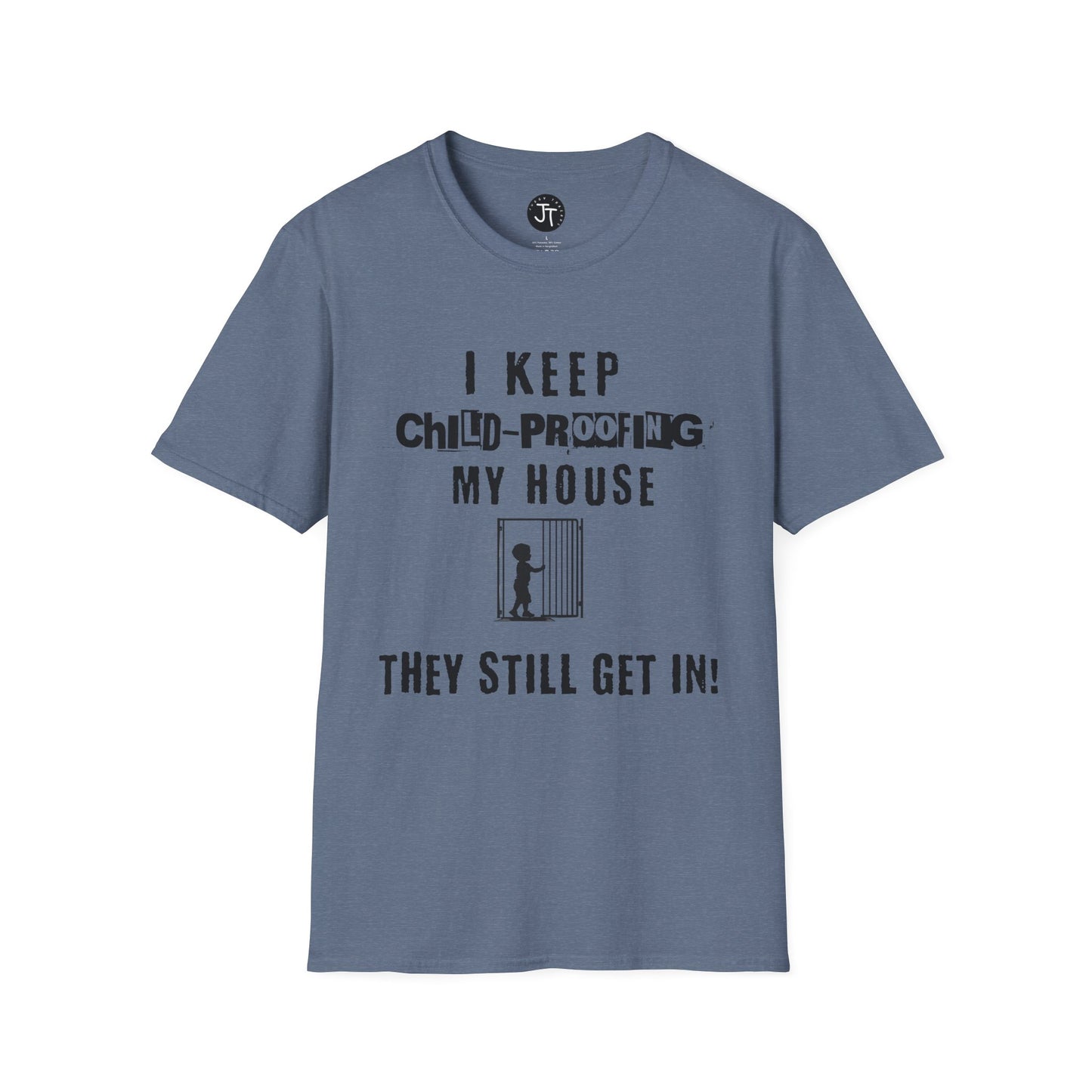 I Keep Child-Proofing My House They Still Get In ---